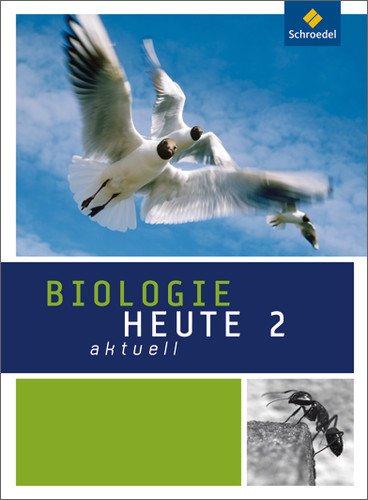 Biologie heute aktuell - Ausgabe 2011 für Realschulen in Nordrhein-Westfalen: Schülerband 2