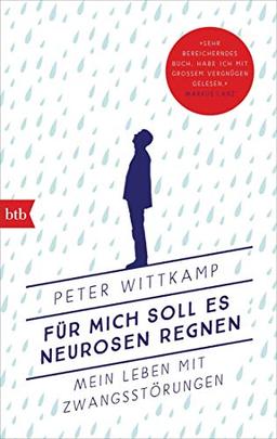 Für mich soll es Neurosen regnen: Mein Leben mit Zwangsstörungen