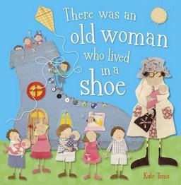 There Was an Old Woman Who Lived in a Shoe (Kate Toms Picture Books)