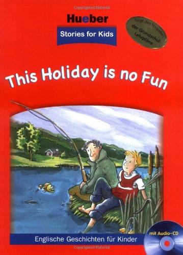 Stories for Kids - This Holiday is no Fun: Buch mit Audio-CD: Stories for Kids Level 3. Englische Geschichten für Kinder