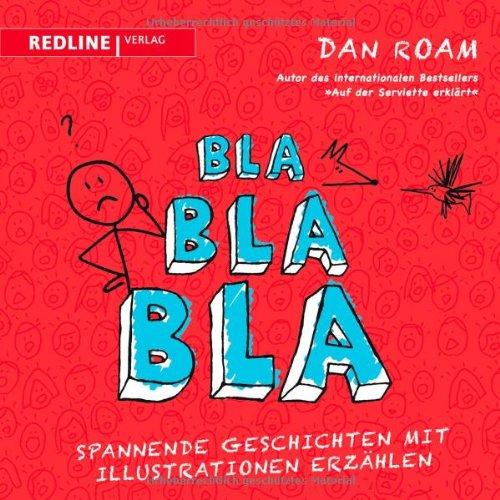 Bla Bla Bla: Spannende Geschichten mit Illustrationen erzählen: Spannende Geschichten mit Illustrationen erzÃ¤hlen