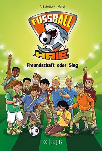 Fußball-Haie - Freundschaft oder Sieg: Band 10