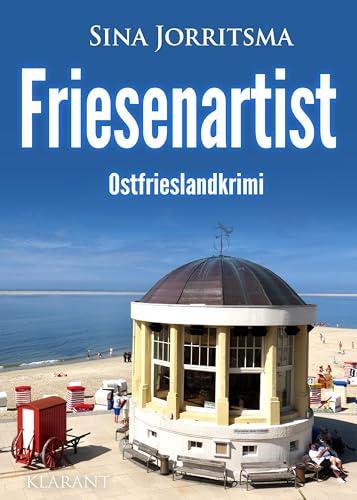 Friesenartist. Ostfrieslandkrimi (Mona Sander und Enno Moll ermitteln)