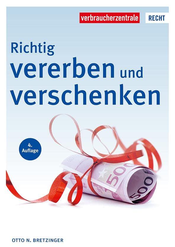 Richtig vererben und verschenken (Reihe Recht)