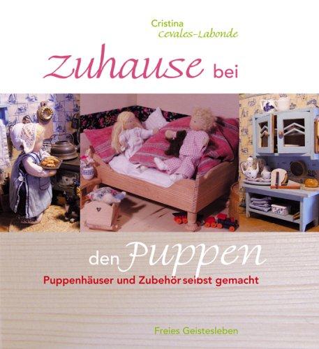 Zuhause bei den Puppen: Puppenhäuser und -möbel selbst gemacht