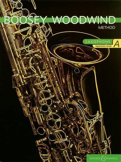 The Boosey Woodwind Method: Saxophone Repertoire. Band A. Saxophon und Klavier. Spielbuch. (The Boosey Woodwind and Brass Method)