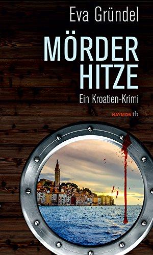 Mörderhitze: Ein Kroatien-Krimi