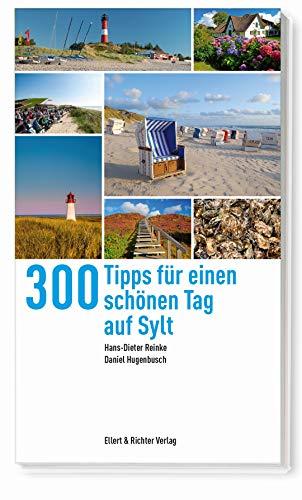 300 Tipps für einen schönen Tag auf Sylt