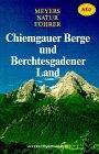 Meyers Naturführer, Chiemgauer Berge und Berchtesgadener Land