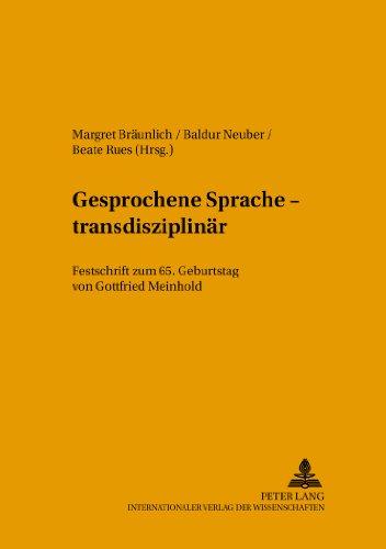 Gesprochene Sprache - transdisziplinär: Festschrift zum 65. Geburtstag von Gottfried Meinhold (Hallesche Schriften zur Sprechwissenschaft und Phonetik)