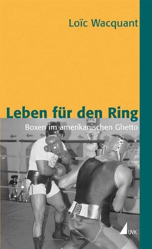 Leben für den Ring: Boxen im amerikanischen Ghetto (edition discours)