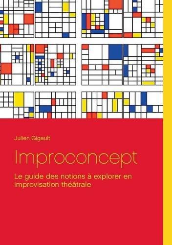 Improconcept : Le guide des notions à explorer en improvisation théâtrale