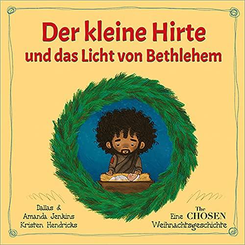 Der kleine Hirte und das Licht von Bethlehem: Eine "The Chosen" - Weihnachtsgeschichte