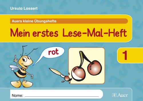 Mein erstes Lese-Mal-Heft: 1. Klasse