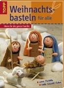 Weihnachtsbasteln für alle. Ideen für die ganze Familie