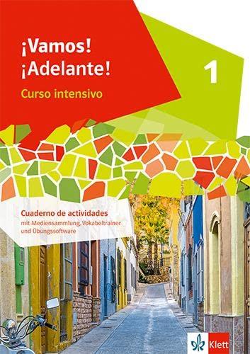 ¡Vamos! ¡Adelante! Curso intensivo 1: Cuaderno de actividades mit Mediensammlung, Vokabeltrainer und Übungssoftware 1. Lernjahr (¡Vamos! ¡Adelante! Curso intensivo. Ausgabe 3. Fremdsprache ab 2022)