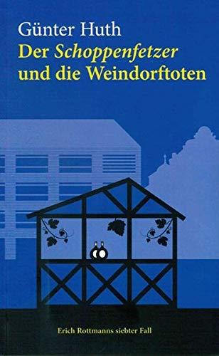 Der Schoppenfetzer und die Weindorftoten: Erich Rottmanns siebter Fall