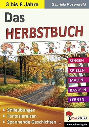 Das HERBSTBUCH: Singen - Spielen - Malen - Basteln - Lernen