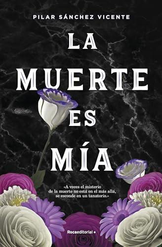 La muerte es mía (Novela histórica)