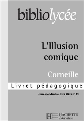 L'illusion comique, Corneille : livret pédagogique