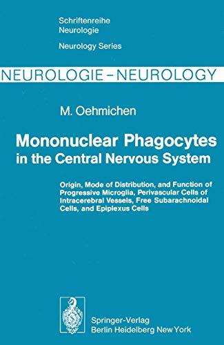 Mononuclear Phagocytes in the Central Nervous System: Origin, Mode of Distribution, and Function of Progressive Microglia, Perivascular Cells of ... Neurologie Neurology Series, 21, Band 21)