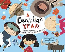 A Canadian Year: Twelve Months in the Life of Canada's Kids (A Kids' Year)