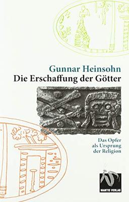 Die Erschaffung der Götter: Das Opfer als Ursprung der Religion