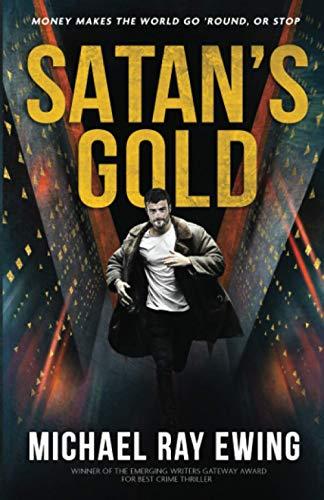 Satan's Gold: Money makes the world go 'round. Or stop. (A Tyler Jackson Thriller, Band 1)