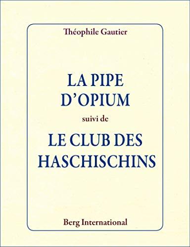 La pipe d'opium. Le club des haschischins