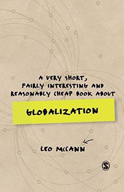 A Very Short, Fairly Interesting and Reasonably Cheap Book about Globalization (Very Short, Fairly Interesting and Cheap Books)