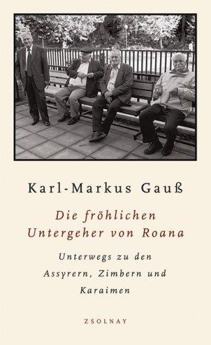 Die fröhlichen Untergeher von Roana: Unterwegs zu den Assyrern, Zimbern und Karaimen