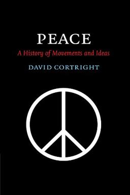 Peace: A History of Movements and Ideas