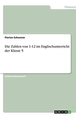 Die Zahlen von 1-12 im Englischunterricht der Klasse 5