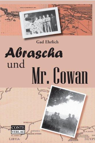 Abrascha und Mr. Cowan: Erinnerungen an Israels Kampf um Unabhängigkeit