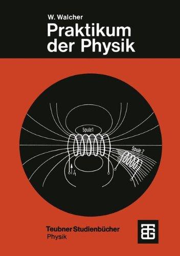 Praktikum der Physik (Teubner Studienbücher Physik)