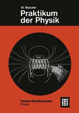 Praktikum der Physik (Teubner Studienbücher Physik)