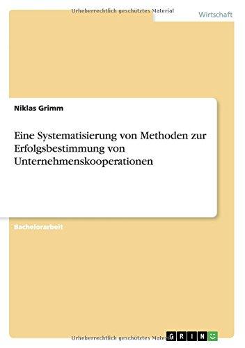 Eine Systematisierung von Methoden zur Erfolgsbestimmung von Unternehmenskooperationen