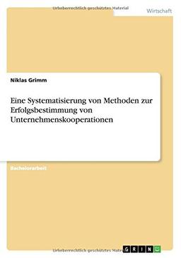 Eine Systematisierung von Methoden zur Erfolgsbestimmung von Unternehmenskooperationen