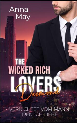 Desmond: Vernichtet vom Mann den ich liebe (The Wicked Rich Lovers, Band 2)