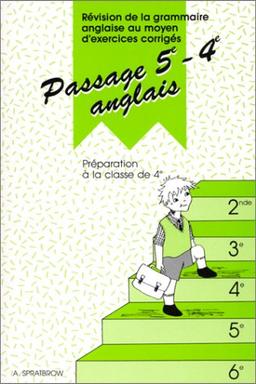 Passage 5e-4e, anglais : révision de la grammaire anglaise au moyen d'exercices corrigés, préparation à la 4e