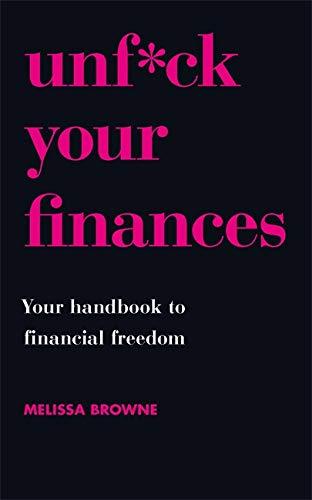 Unf*ck Your Finances: Your Handbook to Financial Freedom