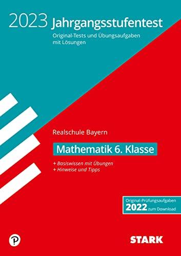 STARK Jahrgangsstufentest Realschule 2023 - Mathematik 6. Klasse - Bayern