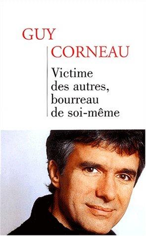 Victime des autres, bourreau de soi-même