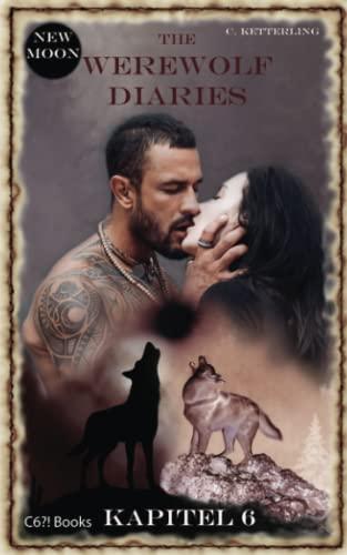 The Werewolf Diaries: Kapitel 6: Shay – Neumond: Deutsche Ausgabe (The Werewolf Diaries: Werwolf und Formwandler paranormaler Liebesroman – deutsche Ausgabe, Band 6)