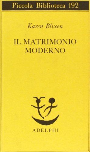 Il matrimonio moderno (Piccola biblioteca Adelphi)