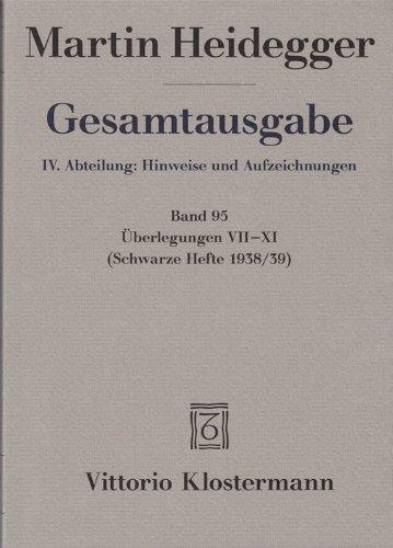 Gesamtausgabe. 4 Abteilungen / Überlegungen VII - XI: (Schwarze Hefte 1938/39)