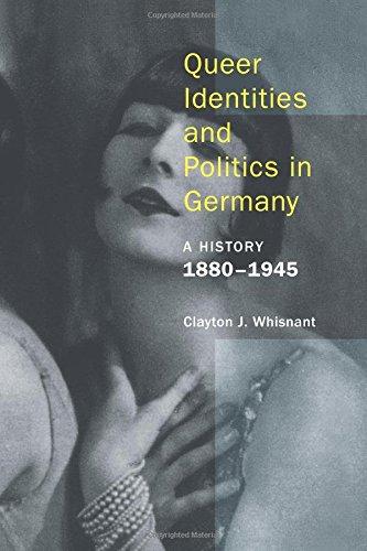 Queer Identities and Politics in Germany: A History, 18801945