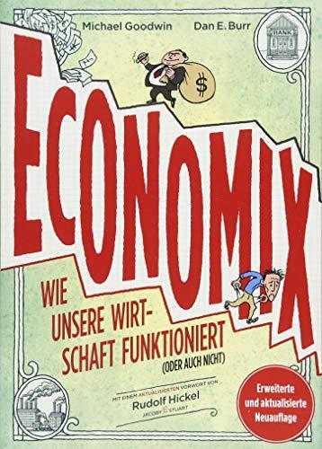 Economix: Wie unsere Wirtschaft funktioniert (oder auch nicht)