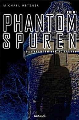 Phantomspuren. Das Phantom von Heilbronn