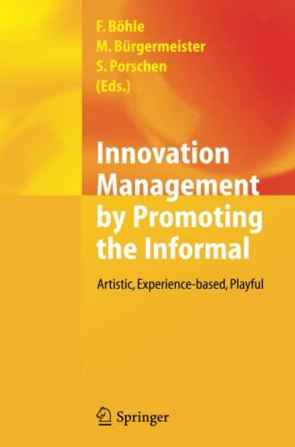 Innovation Management by Promoting the Informal: Artistic, Experience-based, Playful